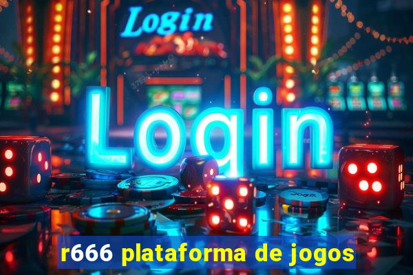 r666 plataforma de jogos